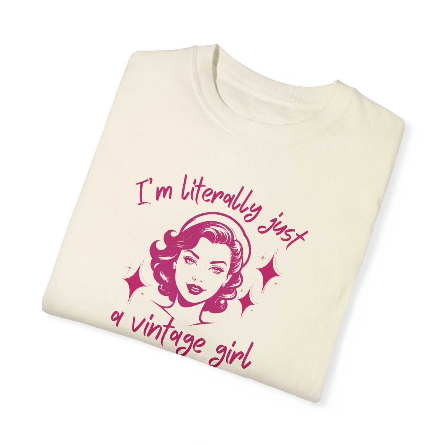 I'm Literally Just a Vintage Girl Tshirt